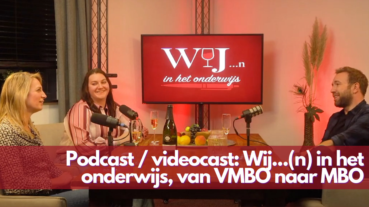 Podcast: van VMBO naar MBO (Wij(n) & Onderwijs)